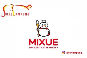 Loker Lampung Terbaru 2 Posisi di Mixue Kota Agung 2026