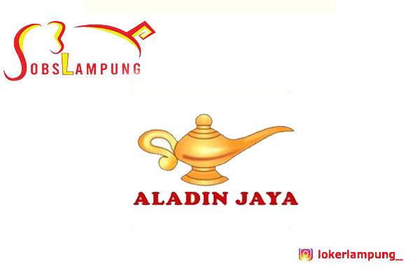 Loker Lampung Terbaru 3 Posisi di Aladin Jaya 2025
