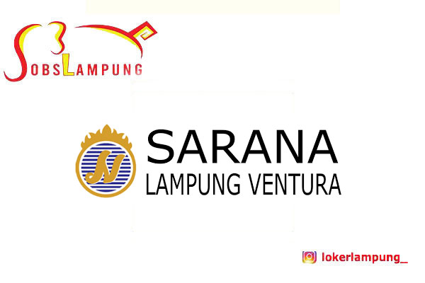 Loker Lampung Legal Officer di PT. Sarana Lampung Ventura Terbaru 2025