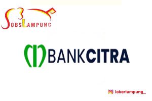 Loker Lampung Terbaru Admin Kredit & Legal (KC Pringsewu) di Bank Citra 2026