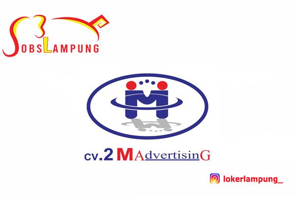Loker Lampung Terbaru Staff Admin di CV. 2M Advertising 2026