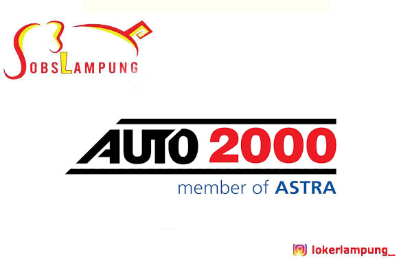 Loker Lampung di AUTO2000 Raden Intan (PT Astra International Tbk) 2025