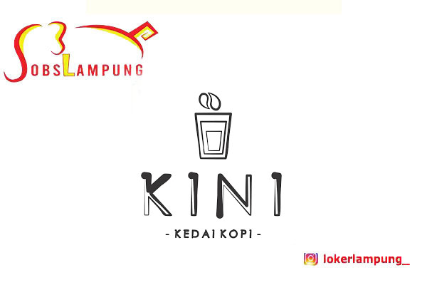 Loker Lampung Terbaru Waiters & Kitchen di Kedai Kopi Kini 2026