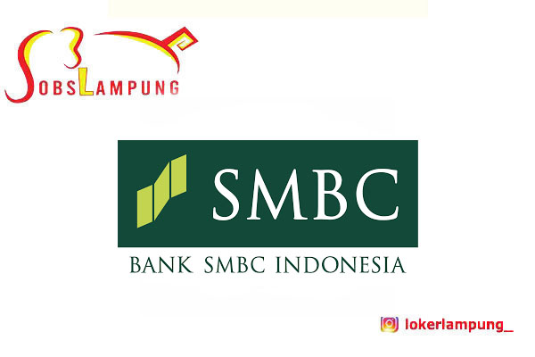 Loker Lampung Terbaru Relationship Officer Micro Business di PT Bank SMBC Indonesia Tbk
