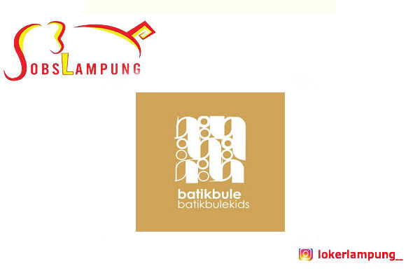 Loker Lampung Terbaru Freelance Store Assistant (Event Ramadhan) di Batik Bule 2026