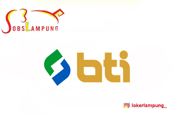 Loker Lampung Security & Maintenance di PT Bhakti Terang Indonesia (BTI) 2025