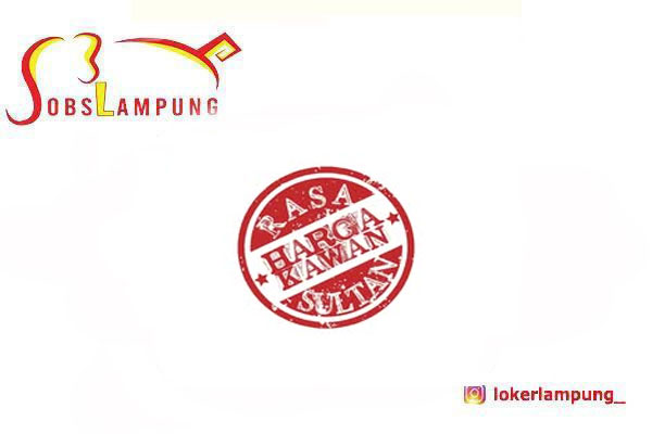 Loker Lampung Terbaru Tukang Bakaran di Kedai Sultan 2026