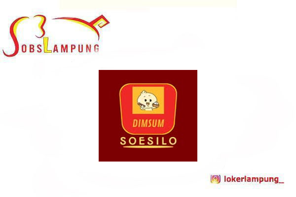 Loker Lampung Terbaru 3 Posisi di Dimsum Soesilo 2026