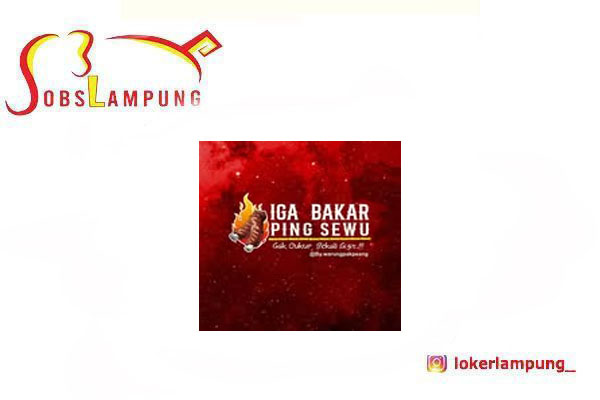 Loker Lampung Terbaru 4 Posisi di Iga Bakar Ping Sewu 2026