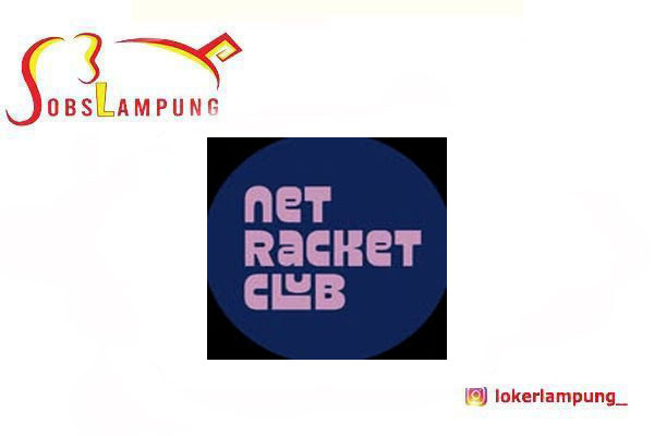Loker Lampung Terbaru Club Manager di Net Racket Club 2026