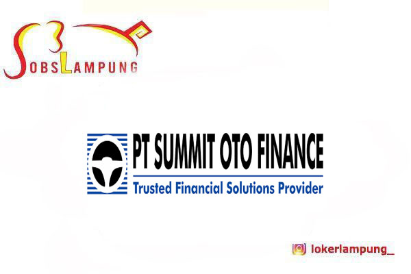 Loker Lampung Terbaru Staff Administrasi di PT Summit Oto Finance Lampung 2026