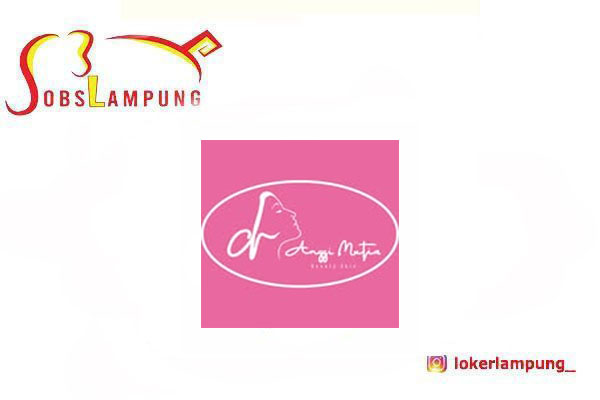 Loker Lampung Terbaru Dokter Estetika di Klinik dr. Anggi Mutia Beauty Skin 2026