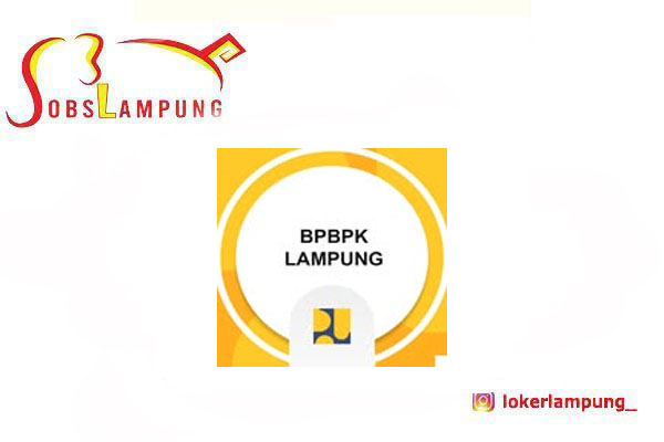 Loker Lampung Terbaru di Balai Prasarana Permukiman Wilayah Lampung 2026