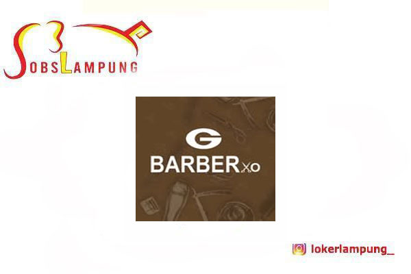 Loker Lampung Terbaru 2 Posisi di G Barber XO 2026