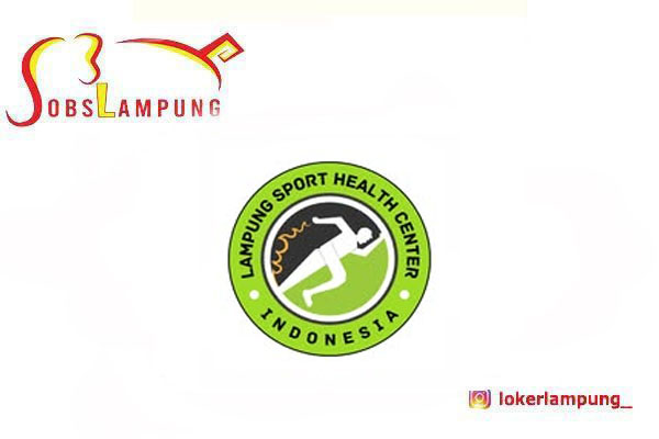 Loker Lampung Terbaru 2 Posisi di Lampung Sport Health Center 2026