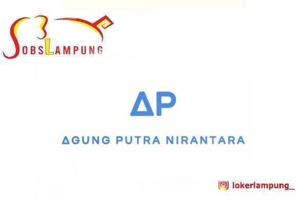 Loker Lampung Terbaru Staff Internal Audit di PT Agung Putra Nirantara 2026