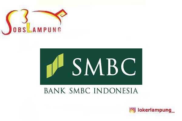 Loker Lampung Terbaru Sales Officer di PT Bank SMBC Indonesia Tbk 2026