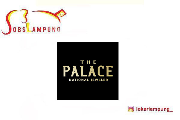 Loker Lampung Terbaru THE PALACE Jeweler di Grand Mall Lampung 2026