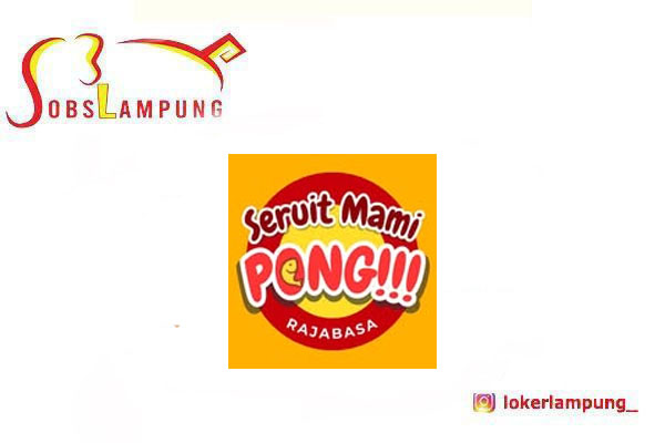 Loker Lampung Terbaru Admin Kasir di Seruit Mami Pong 2026