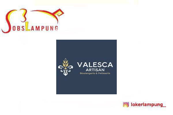 Loker Lampung Terbaru BAKER (Artisan Bakery) di Valesca Artisan 2026