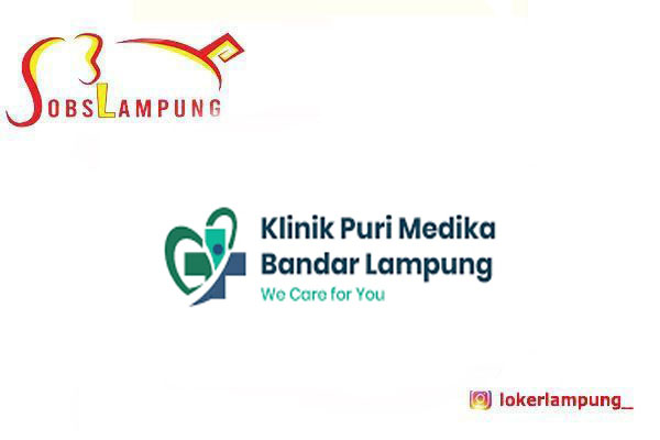 Loker Lampung Terbaru Staff Keuangan & Kasir di Klinik Puri Medika 2026