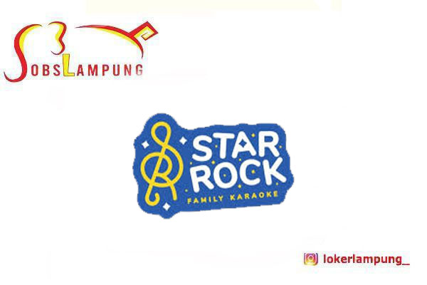 Loker Lampung Terbaru Markey & Housekeeping di Star Rock Family Karaoke 2026