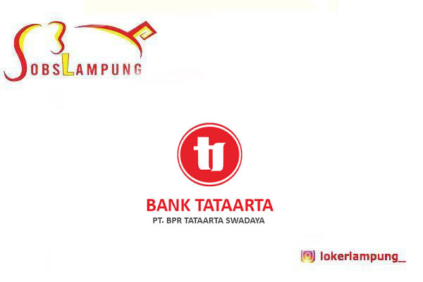 Loker Lampung Terbaru di PT BPR Tataarta Swadaya 2026