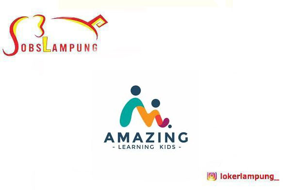 Loker Lampung Terbaru 3 Posisi di Amazing Learning Kids 2026