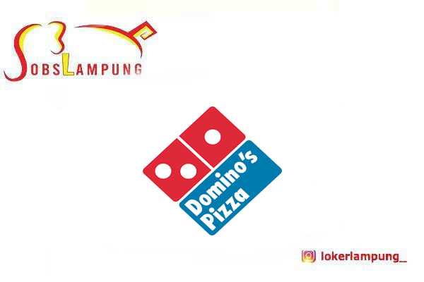 Loker Lampung Terbaru 6 Posisi di Domino's Pizza 2026